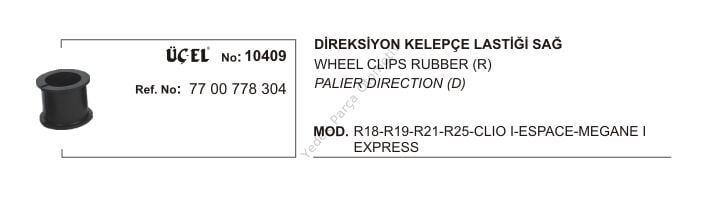 DİREKSİYON KELEPÇE LASTİĞİ SAĞ 10409 R19 R21 R25 CLIO-I ESPACE MEGANE-I EXPRES