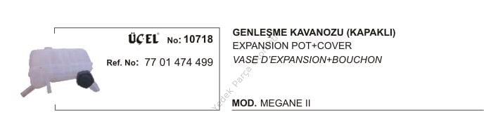 GENLEŞME KAVANOZU 10718 MEGANE-II 7701474499 KAPAKLI