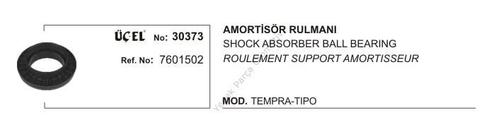 AMORTİSÖR RULMANI 30373 TEMPRA TIPO 7601502