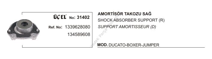 AMORTİSÖR TAKOZU SAĞ 31402 DUCATO (02-) BOXER JUMPER 1339628080 134589608