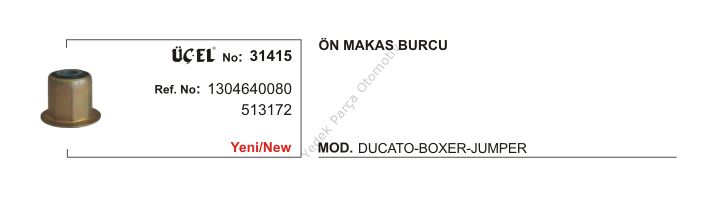 MAKAS BURCU ÖN 31415 DUCATO (-02) BOXER JUMPER 1304640080 3131.72
