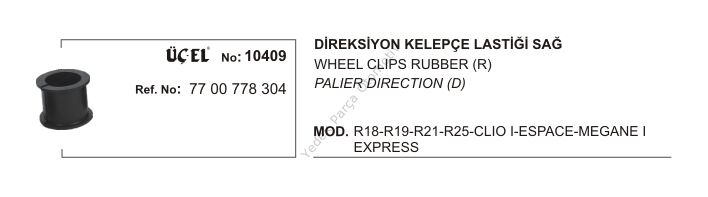 DİREKSİYON KELEPÇE LASTİĞİ SAĞ 10409 R19 R21 R25 CLIO-I ESPACE MEGANE-I EXPRES