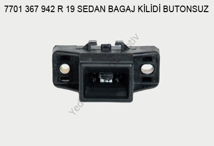 BAGAJ KİLİDİ OEM 7701367942 R19 SEDAN (BUTONSUZ MODEL)