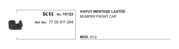 R12 Toros Kaput Menteşe Lastiği 7700511294 Üçel