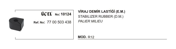 R12 Toros Viraj Demir Orta Lastiği 7700503438 Üçel