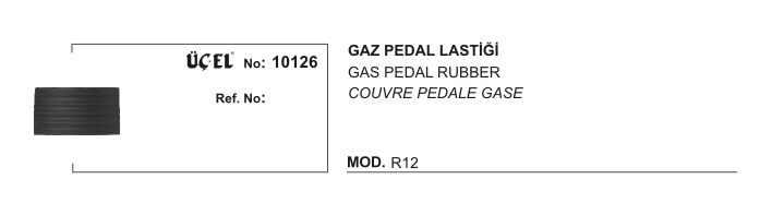 R12 Gaz Pedal Lastiği 0606090800 Üçel
