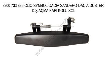 KAPI DIŞ AÇMA KOLU SOL OEM 8200733836 SYMBOL THALIA DACIA DUSTER SANDERO