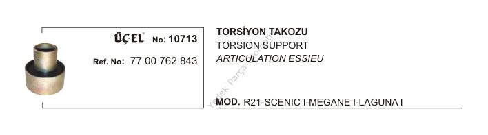 TORSİYON TAKOZU 10713 R21 MEGANE-I SCENIC-I LAGUNA-I (Q72XQ35X75) 7700762843
