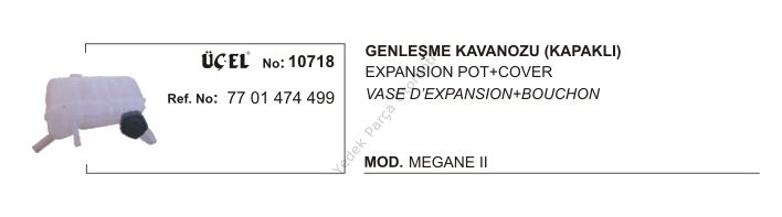 GENLEŞME KAVANOZU 10718 MEGANE-II 7701474499 KAPAKLI