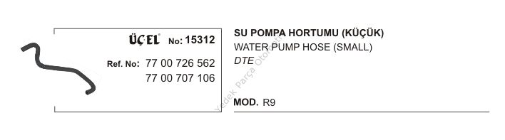 SU POMPA HORTUMU 15312 R9 KÜÇÜK 7700726562 7700707106