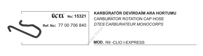KARBÜRATÖR DEVİRDAİM ARA HORTUMU 15321 R9 CLIO-I EKSPRES 7700706840