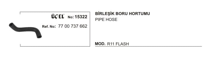 R11 TXE Flash Birleşik Boru Hortumu 7700737662 Üçel