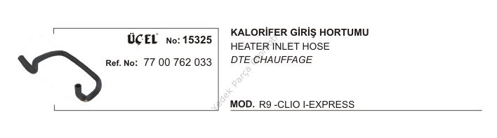 KALORİFER HORTUMU GİRİŞ 15325 R9 CLIO-I EKSPRES VİDALI 7700762033