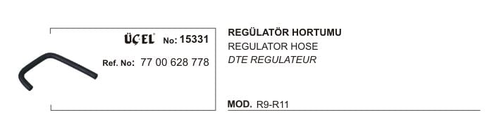 R9 R11 Regülatör Hortumu 7700628778 Üçel