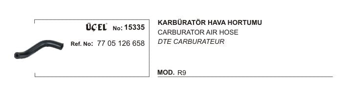 R9 Broadway Karbüratör Hortumu 7705126658 Üçel