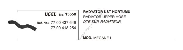 RADYATÖR ÜST HORTUMU 15477 (15558) MEGANE-I 1.4 7700437649 7700418254 MASTER