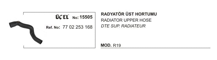 R19 Europa Radyatör Üst Hortumu 1.4 - 1.6 8V Karbüratörlü 7702253168 Üçel