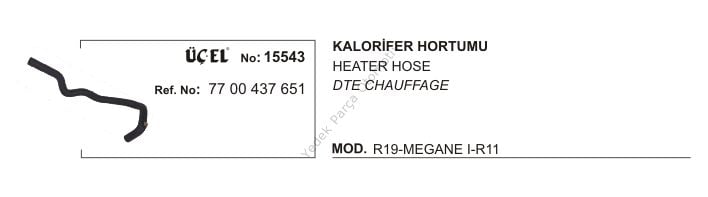 KALORİFER HORTUMU 15543 MEGANE-I R19 1.6 ENJEKTÖRLU 7700437651 7702255624