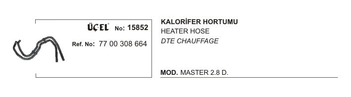 Master 2 Kalorifer Hortumu 2.8TD 8V S9W 1998 2002 7700308664 Üçel