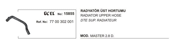 Master 2 Radyatör Üst Hortumu 2.8TD 8V S9W 1998 2002 7700302001 Üçel