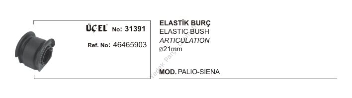 ELASTİK BURÇ 31391 PALIO SIENA 21MM 46465903