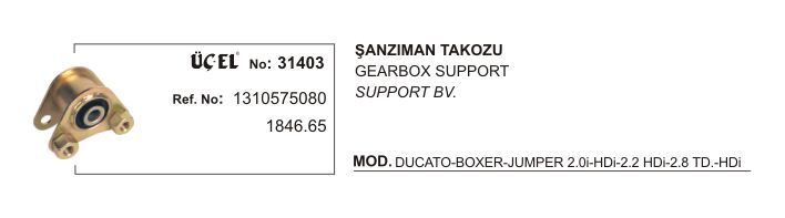 ŞANZUMAN TAKOZU 31403 DUCATO BOXER JUMPER DİZEL TD 94 1310575080 1846.65